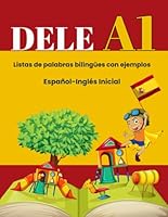 DELE A1 Español-Inglés Inicial: Listas de palabras bilingües con ejemplos (Spanish Edition) B0F5XCSFNN Book Cover