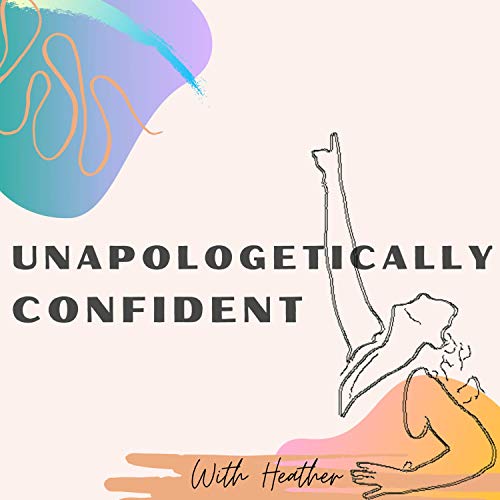 Unapologetically Confident Podcast Por Heather Hembree arte de portada