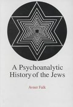Hardcover A Psychoanalytic History of the Jews Book