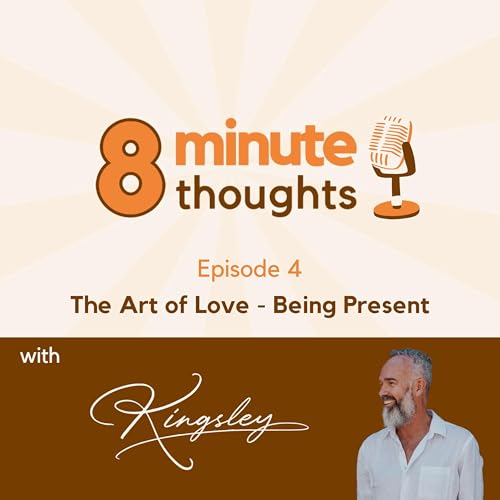 The Art of Love - Being Present