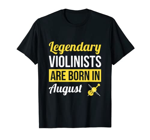 Camiseta violinistas legendarios nacen en agosto para violín Camiseta