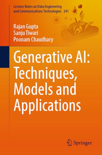 Generative AI: Techniques, Models and Applications: 241 (Lecture ...