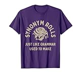 Synonym Rolls Joke Cinnamon Rolls Grammar Pun Funny Teacher T-Shirt