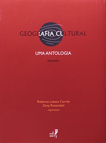 Geografia Cultural. Uma Antologia