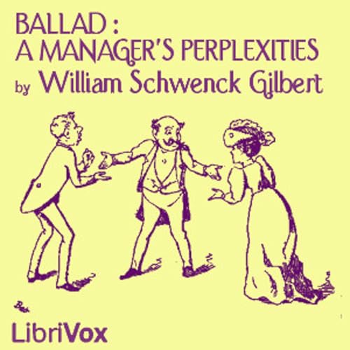 『Ballad: A Manager's Perplexities by W. S. Gilbert (1836 - 1911)』のカバーアート