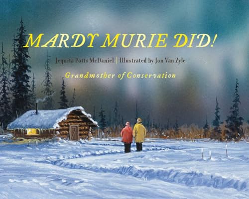 Mardy Murie Did!: Grandmother of Conservation (English Edition)