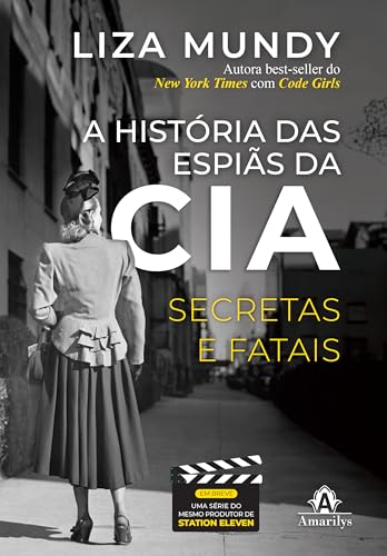 A história das espiãs na CIA: secretas e fatais