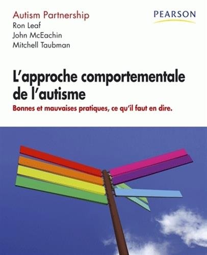 Télécharger L'approche comportementale de l'autisme : Bonnes et mauvaise pratiques, ce qu'il fallait en dire Livre eBook France