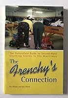 The Frenchy's Connection: The Pottersfield Guide to Second-Hand Clothing Stores in the Maritimes 1895900441 Book Cover