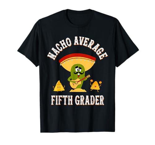 Nacho Average Fifth Grader Funny Sayings Kids Back to School T-Shirt