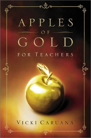 Amazon | Apples of Gold for Teachers | Caruana, Vicki | Christian Living