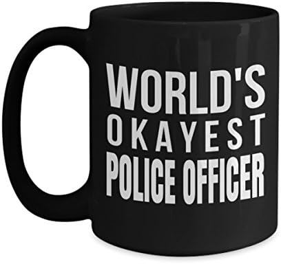 Police Retirement - Military Police Mug - Police Gifts For Men - 15 Oz Black Mug - Worlds Okayest Police Officer