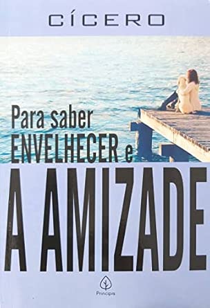 Para saber envelhecer e A amizade