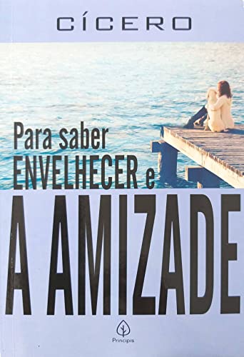 Para saber envelhecer e A amizade