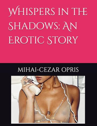 Whispers in the Shadows: An Erotic Story