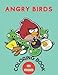 Angry Birds: Coloring book for kids and adults fun, easy and comfortable (coloring book for adults and children 2-4 4-8 8-12) wonderful and high-quality images