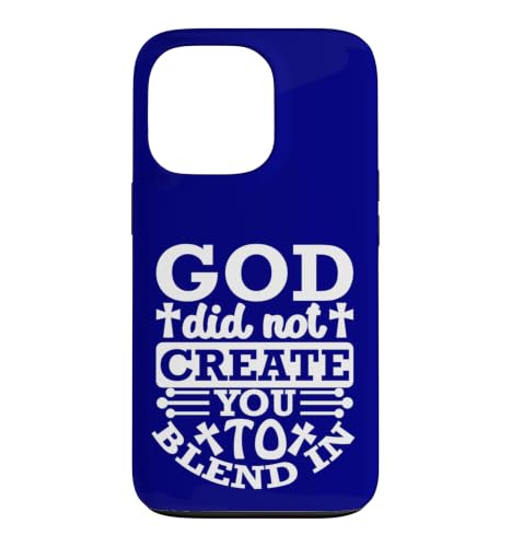 God Did Not Created You to Blend in Christian Faith�B �X�}�z�P�[�X iPhone 13 Pro �p