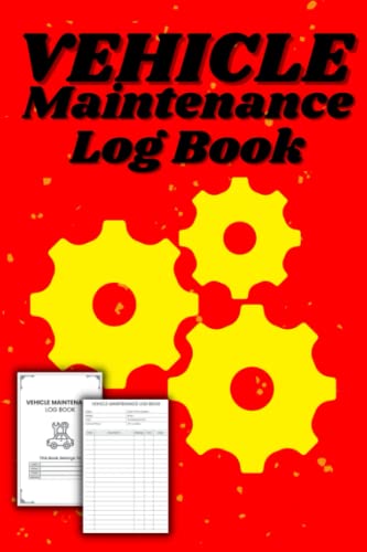 Vehicle Maintenance Log Book: Simple record book with 120 pages to track your service and repairs for car, motorcycle, boat, tractor, truck, RV; For ... and more practical uses for the petrol head
