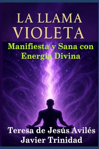LA LLAMA VIOLETA: Manifiesta y sana con Energía divina