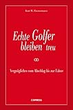  Echte Golfer bleiben treu: Vergnügliches vom Abschlag bis zur Fahne