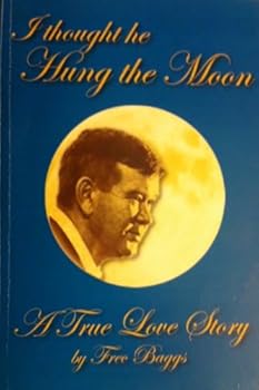 Paperback I Thought He Hung the Moon: A True Love Story Book