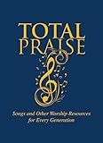 Total Praise: Songs and Other Worship Resources for Every Generation