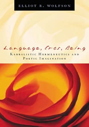 Language, Eros, Being: Kabbalistic Hermeneutics and Poetic Imagination book cover