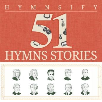 51 Inspiring Stories Behind The Hymns - Hymnsify