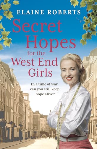 Secret Hopes for the West End Girls: An absolutely gripping and heartbreaking wartime historical saga