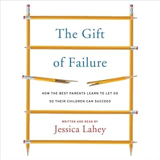 The Gift of Failure Audiobook By Jessica Lahey cover art