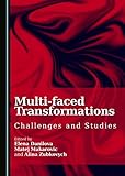 Multi-Faced Transformations: Challenges and Studies