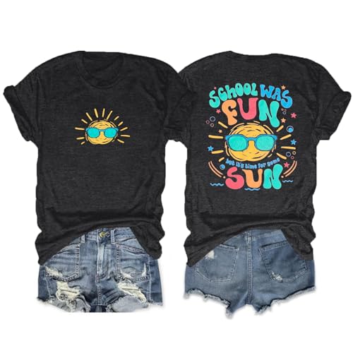Last Day of School Shirt Women: School was Fun but It's Time for Some Sun Tee Summer Break Teacher Beach Vacation Top Dark Grey