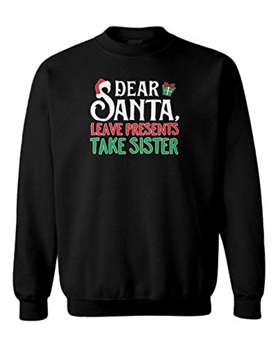 Tcombo Dear Santa, Leave Presents Take Sister Youth Fleece Crewneck Sweater