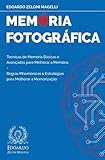 Memória Fotográfica: Técnicas de Memória Básicas e Avançadas para Melhorar a Memória - Regras Mnemônicas e Estratégias para Melhorar a Memorização (Upgrade Your Memory) (Portuguese Edition)