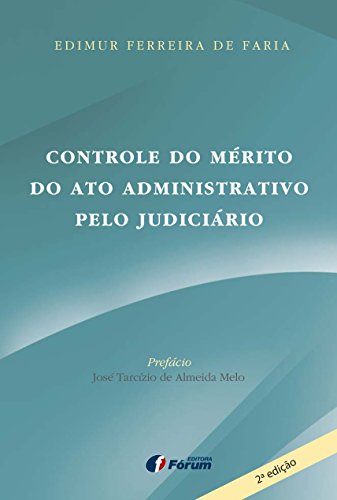 Controle do mérito do ato administrativo pelo judiciário: