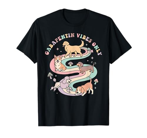 Gabapentin Vibes Only Veterinary Medicine Vet Tech Cat Dog T-Shirt
