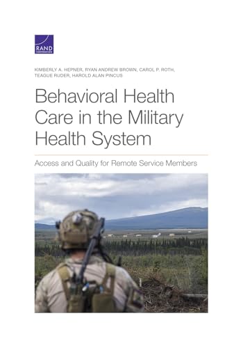 Behavioral Health Care in the Military Health System: Access and Quality for Remote Service Members