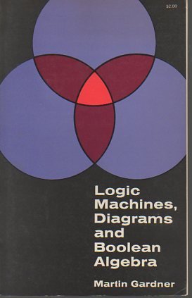 Logic Machines, Diagrams and Boolean Algebra 0486218937 Book Cover