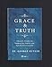 Grace and Truth: Twenty Steps to Embracing Virtue and Saving Civilization