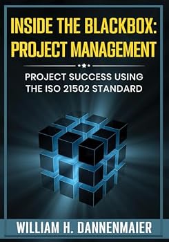 Paperback Inside the BlackBox: Project Management: Project Success Using the ISO 21502 Standard Book