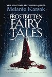 Frostbitten Fairy Tales: A Christmas Fairy Tale Collection