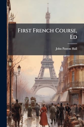 First French Course, Ed (French Edition)