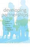Developing Partnerships: Gender, Sexuality, and the Reformed World Bank