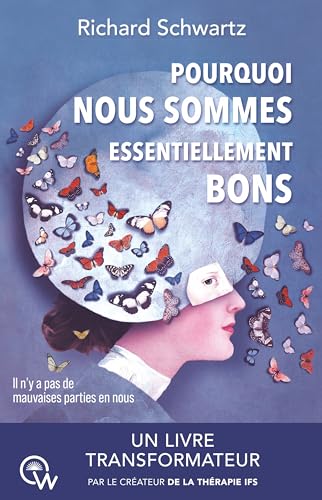 Pourquoi nous sommes essentiellement bons - Il n'y a pas de mauvaises parties en nous