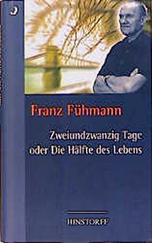 Zweiundzwanzig Tage oder die Hälfte des Lebens Zweiundzwanzig Tage oder die Hälfte des Lebens