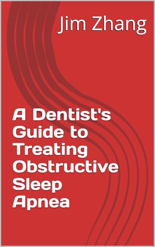 A Dentist's Guide to Treating Obstructive Sleep Apnea