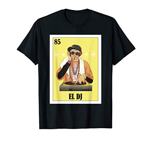 Spanish DJ Lottery Gift - Mexican Lottery El DJ T-Shirt