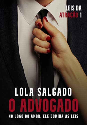 O Advogado (Leis da Atração Livro 1)