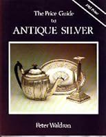 The Price Guide to Antique Silver 0907462820 Book Cover
