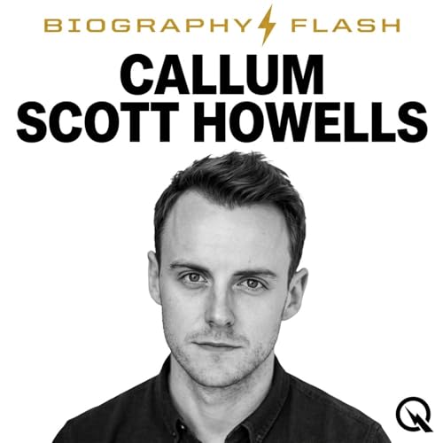 Callum Scott Howells - Biography Flash cover art